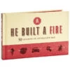 He Built A Fire: 50 Reasons To Appreciate Dad Book -Toy Store 0001BOK1536