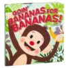 Hallmark Goin' Bananas For Bananas! Board Book -Toy Store 0001BOK1544 1