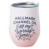 Hallmark Channel On, Worries Gone Stainless Steel Wine Tumbler, 12 Oz. -Toy Store 0001HKC2244
