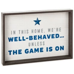 Well-Behaved Unless Game Is On Framed Quote Sign, 13.75x9.75