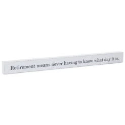 Hallmark Retirement Means Wood Quote Sign, 23.5x2